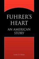 Fuhrer's Heart 142572311X Book Cover