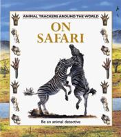 On Safari (Animal Trackers (Around the World) , No 1) 0865055890 Book Cover