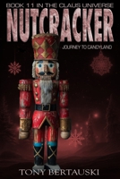Nutcracker: Journey to Candyland (Claus Universe) 1951432800 Book Cover
