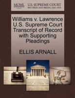 Williams v. Lawrence U.S. Supreme Court Transcript of Record with Supporting Pleadings 127032182X Book Cover