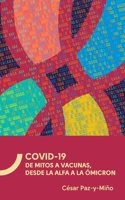 Covid-19. De mitos a vacunas. (Spanish Edition) 9942843213 Book Cover