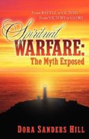 Spiritual Warfare: The Myth Exposed 159781573X Book Cover