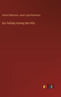 Our holiday among the hills 3337288073 Book Cover