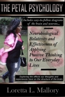 The Petal Psychology: Neurobiological Relativity and Effectiveness of Applying Positive Thinking to Our Everyday Lives 1070731641 Book Cover