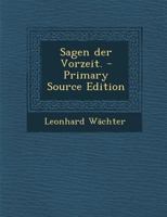 Sagen Der Vorzeit Von Veit Weber [pseud.]... B0BN2SY84R Book Cover