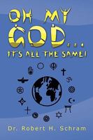 Oh My God... It's All the Same! 1441516735 Book Cover