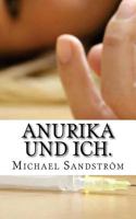 Anurika und ich.: Die Pottschlampe und die Fixxerin 1537241729 Book Cover