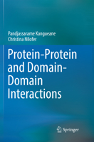 Protein-Protein and Domain-Domain Interactions 9811073465 Book Cover