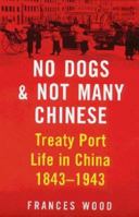 No Dogs & Not Many Chinese 0719557585 Book Cover