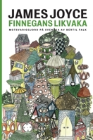 Finnegans likvaka: Finnegans Wake motsvariggjord p svenska 9187619563 Book Cover
