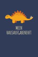 Mein Hausaufgabenheft: A5 - Hausaufgabenheft f�r Sch�ler I Schulplaner Dino mit Wochentag f�r Grundschule, Realschule und Gymnasium f�r Jungen 1079876049 Book Cover