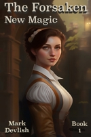 The Forsaken - New Magic B0CJ461K2Y Book Cover