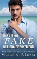 Her Big Fat Fake Billionaire Boyfriend (Billionaire Series) 1976414482 Book Cover