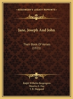 Jane, Joseph And John: Their Book Of Verses 0548812233 Book Cover