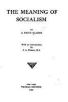 The Meaning of Socialism 1165098849 Book Cover