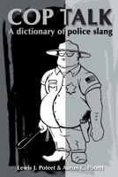 Cop Talk: A Dictionary of Police Slang 0595133754 Book Cover