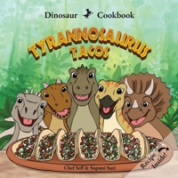 Dinosaur Cookbook: Tyrannosaurus Tacos 1969206012 Book Cover