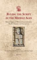 Ruling the Script in the Middle Ages: Formal Aspects of Written Communication (Books, Charters, and Inscriptions) 2503567436 Book Cover