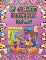 My Alphabet coloring book for kids: high-quality black&white Alphabet coloring book for kids ages 2-4. Toddler ABC coloring book 1706498233 Book Cover