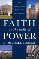 Faith in the Halls of Power: How Evangelicals Joined the American Elite 0195376056 Book Cover