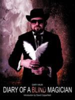 Diary of a Blind Magician: Secrets of the Amazing Haundini 144908253X Book Cover