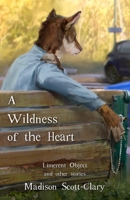 A Wildness of the Heart 1948743213 Book Cover