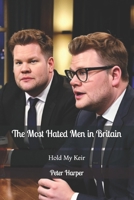 The Most Hated Men in Britain: Hold My Keir B0DRP3C2F3 Book Cover