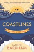 Coastlines: The Story of Our Shore 1847088996 Book Cover