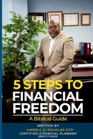 Five Steps to Financial Freedom: A Biblical Guide 9769670960 Book Cover
