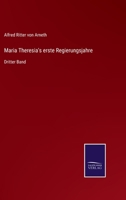 Maria Theresia's erste Regierungsjahre: Dritter Band 3375094299 Book Cover