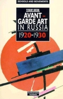 Russian Avant-Garde in the 1920s-1930s: Paintings, Graphics, Sculpture, Decorative Arts from the Russian Museum in St.Petersburg (Schools & Movements) 1859951244 Book Cover