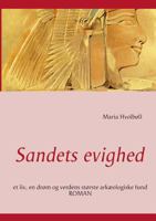 Sandets evighed: et liv, en drøm og verdens største arkæologiske fund 8771455590 Book Cover