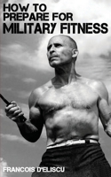 How to Prepare for Military Fitness 1958425214 Book Cover