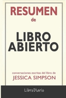 Resumen de Libro abierto: de Jessica Simpson: Conversaciones Escritas B0949H4H34 Book Cover