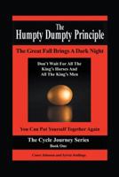 The Humpty Dumpty Principle: The Great Fall Brings a Dark Night Don't Wait for All the King's Horses and All the King's Men You Can Put Yourself Together Again Cycle Journey Series: Book One 150434457X Book Cover