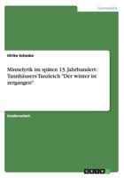 Minnelyrik im späten 13. Jahrhundert: Tannhäusers Tanzleich "Der winter ist zergangen" 3656259895 Book Cover