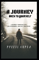 A Journey Back to Yourself: A journey through love, relationships, and self-discovery B0H4587C85 Book Cover