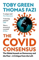 The Covid Consensus: The New Politics of Global Inequality 1787388417 Book Cover