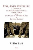 Fear, Anger and Failure: A Chronicle of the Bush Administration's War Against Terror, from the Attacks in September 2001 to Defeat in Baghdad 0875862543 Book Cover