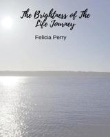 The Brightness of The Life Journey 1975725948 Book Cover