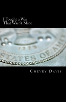 I Fought a War That Wasn't Mine (1) 1500130117 Book Cover