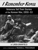 I Remember Korea: Veterans Tell Their Stories of the Korean War, 1950-53 061817740X Book Cover