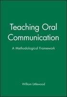 Teaching Oral Communication: A Methodological Framework 0631154566 Book Cover