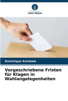 Vorgeschriebene Fristen für Klagen in Wahlangelegenheiten 6205769077 Book Cover