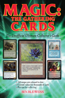 Magic - The Gathering Cards: The Unofficial Ultimate Collector's Guide 144024880X Book Cover