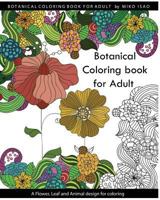 Botanical Coloring Book for Adults: A Flower, Leaf and Animal Design for Coloring 153760502X Book Cover