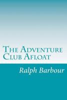 The Adventure Club Afloat 1514309106 Book Cover