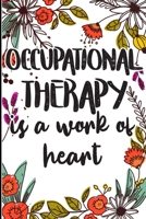 Occupational Therapy is a Work of Heart: Say Thank you, Congratulations, or Happy Birthday to Your Best Therapist B083X5NQWR Book Cover