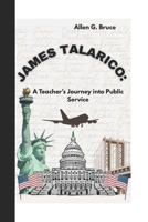 JAMES TALARICO:: A Teacher’s Journey into Public Service B0FQN9Y7QP Book Cover