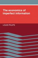 The Economics of Imperfect Information 0521313813 Book Cover